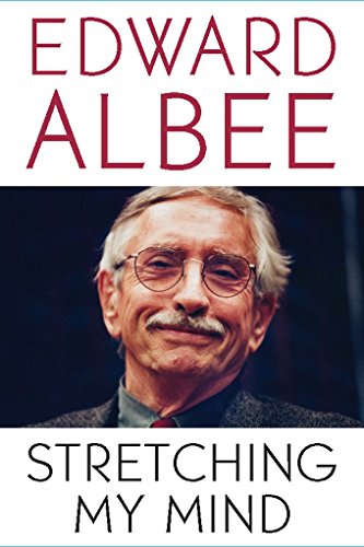 Stretching My Mind: The Collected Essays of Edward Albee