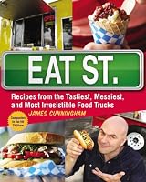 Eat St.: Recipes from the Tastiest, Messiest, and Most Irresistible Food Trucks