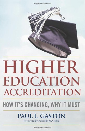 Higher Education Accreditation - Higher Education Accreditation: How It's Changing, Why It Must ... - Higher Education Accreditation: How It's Changing, Why It Must [Paul L. Gaston,   Eduardo M. Ochoa] on Amazon.com. *FREE* shipping on qualifying offers.