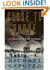 Close to Shore: A True Story of Terror in An Age of Innocence