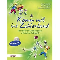 Komm mit ins Zahlenland: Eine spielerische Entdeckungsreise in die Welt der Mathematik