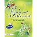 Komm mit ins Zahlenland: Eine spielerische Entdeckungsreise in die Welt der Mathematik
