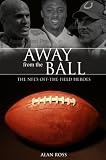 Away from the Ball: The NFL's Off-the-Field Heroes