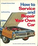  : How to Service and Repair Your Own Car.