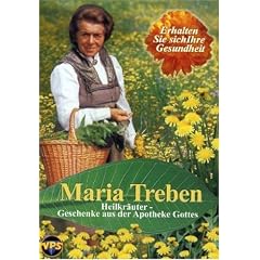 Maria Treben - Heilkr�uter: Geschenke aus der A.