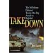 Takedown: The 3rd Infantry Division's Twenty-One Day Assault on Baghdad