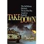 Takedown: The 3rd Infantry Division's Twenty-One Day Assault on Baghdad