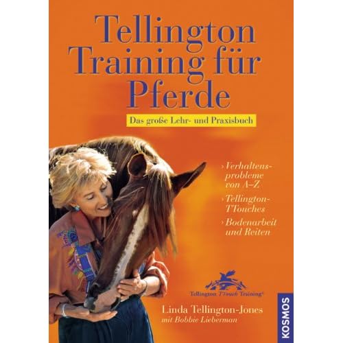 Tellington Training für Pferde: Das große Lehr- und Praxisbuch von Linda Tellington-Jones