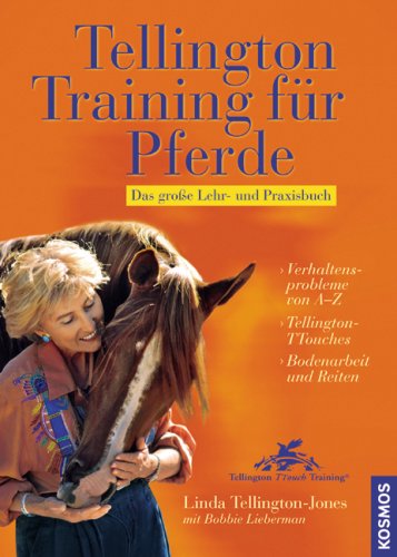Tellington Training für Pferde: Das große Lehr- und Praxisbuch