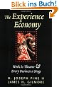 The Experience Economy: Work is Theater an Every Business a Stage