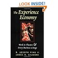 The Experience Economy: Work Is Theater & Every Business a Stage: Work Is Theatre and Every Business a Stage