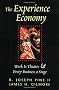 The Experience Economy: Work is Theater an Every Business a Stage