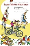 Essen - Trinken - Gewinnen: Praxishandbuch f&uuml;r die Sportern&auml;hrung - Mit gro&szlig;em Rezeptteil - G&uuml;nter Wagner, Uwe Schr&ouml;der