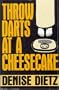 Throw Darts at a Cheesecake