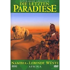 Die letzten Paradiese - Namibia: Lebende W�ste Afrikas