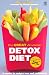 The Great American Detox Diet: The Proven 8-week Programme for Weight Loss, Good Health and Well Being - As Featured in the Hit Movie 