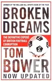 Broken Dreams: Vanity, Greed and the Souring of British Football
