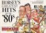 Horseys Greatest Hits of the 80s Including the Best from Boomers Song