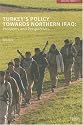 TURKEY'S POLICY TOWARDS NORTHERN IRAQ: PROBLEMS AND PROSPECTS (Adelphi Papers)