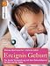 Ereignis Geburt + CD: Die beste Vorbereitung auf den Geburtstermin für Sie und Ihr Baby