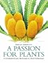 A Passion For Plants: Contemporary Botanical Masterpieces