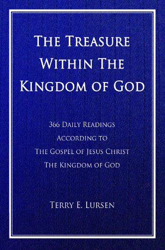 The Treasure Within the Kingdom of God: 366 Daily Readings According to the Gospel of Jesus Christ the Kingdom of God