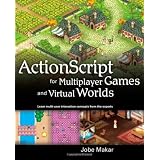 ActionScript for Multiplayer Games and Virtual Worlds (One-Off)von "Jobe Makar"