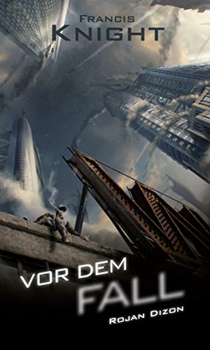Vor dem Fall: Cyberpunk | Thriller (Rojan Dizon 2) (German Edition)