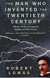 The Man Who Invented the Twentieth Century