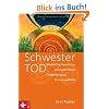 Schwester Tod: Weibliche Trauerkultur - Abschiedsrituale, Gedenkbr�uche, Erinnerungsfeste