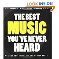 The Rough Guide to the Best Music You've Never Heard (Rough Guide Music Guides)