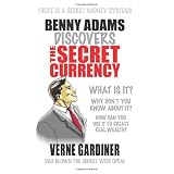Benny Adams Discovers The Secret Currency