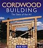 Cordwood Building: The State of the Art (Natural Building Series)