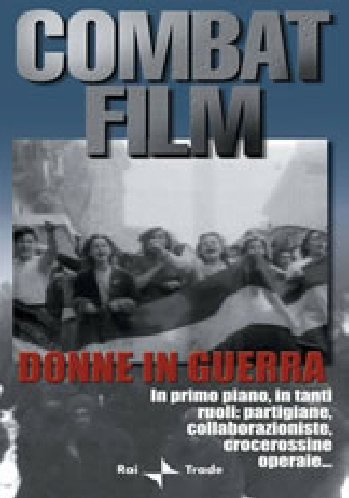 Combat Film #03 - Donne In Guerra / Sbarco In Italia