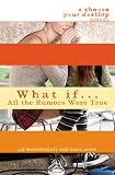 What If . . . All the Rumors Were True (What If...)
