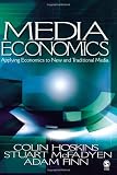 Media Economics: Applying Economics to New and Traditional Media