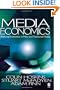 Media Economics: Applying Economics to New and Traditional Media