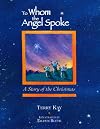 To Whom the Angel Spoke: A Story of the Christmas