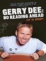 Gerry Dee: No Reading Ahead Live in Concert