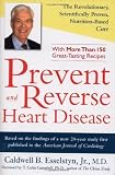 Prevent and Reverse Heart Disease By Caldwell B. Esselstyn Jr.