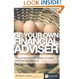 Be Your Own Financial Adviser: The Comprehensive Guide to Wealth and Financial Planning (Financial Times Series)'