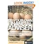 Be Your Own Financial Adviser: The Comprehensive Guide to Wealth and Financial Planning (Financial Times Series)