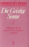 Produkt-Bild: Die geistige Sonne. Mitteilungen &uuml;ber die geistigen Lebensverh&auml;ltnisse des Jenseits: Die geistige Sonne Kt, 2 Bde., Bd.2