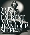 Yves Saint Laurent mis &agrave; nu - in&eacute;dits et portraits rares