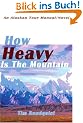 How Heavy is the Mountain: An Alaskan Tour Manual/Novel