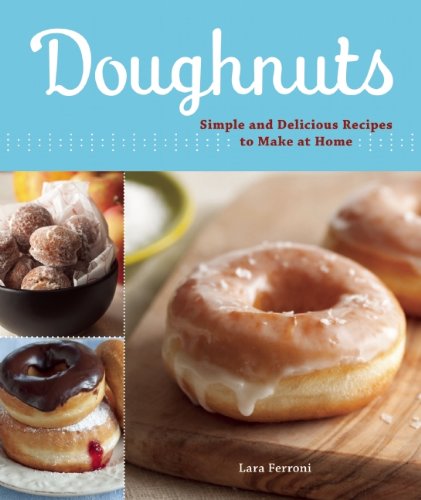 Doughnuts: Simple and Delicious Recipes to Make at Home