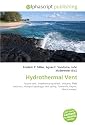 Hydrothermal Vent: Fissure vent, Geothermal gradient, Volcano, Plate tectonics, Hotspot (geology), Hot spring, Fumarole, Geyser, Black smoker