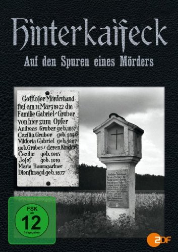 Hinterkaifeck - Auf den Spuren eines Mörders