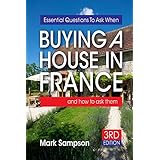 essential questions to ask when buying a house in france and how to ask them