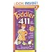 Toddler 411: Clear Answers & Smart Advice for Your Toddler, 2nd Edition